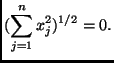 $\displaystyle (\sum_{j=1}^{n} x_{j}^{2})^{1/2} = 0.
$