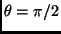 $ \theta = \pi/2$