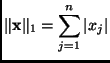 $\displaystyle \Vert \mathbf{x}\Vert _{1} = \sum_{j=1}^{n} \vert x_{j}\vert
$